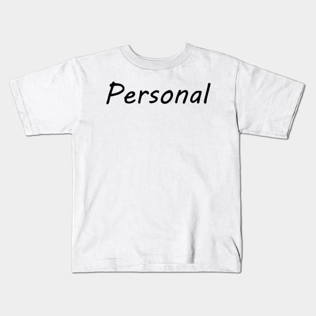 PERSONAL Kids T-Shirt by mabelas